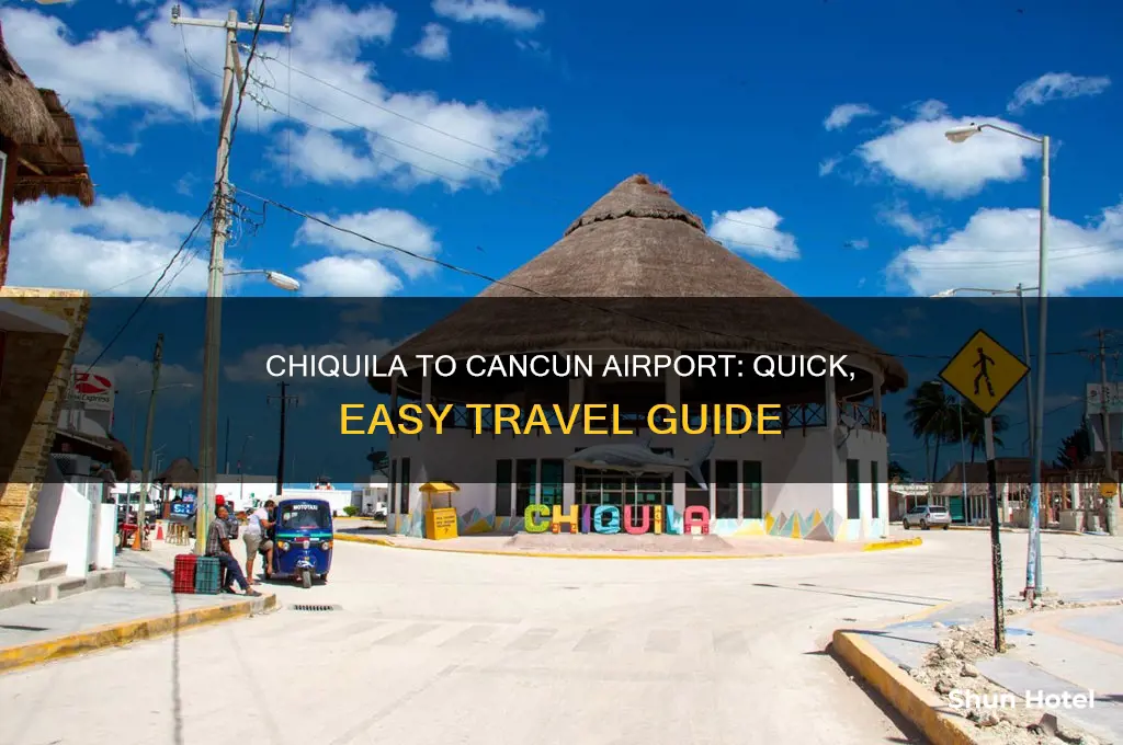 how to get from chiquila to cancun airport