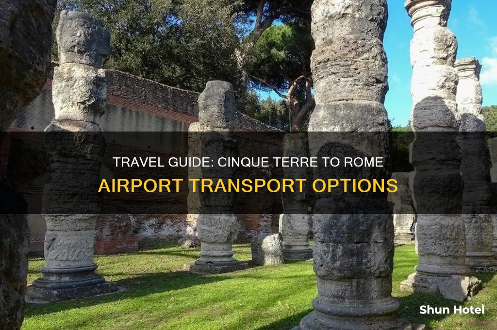 how to get from cinque terre to rome airport