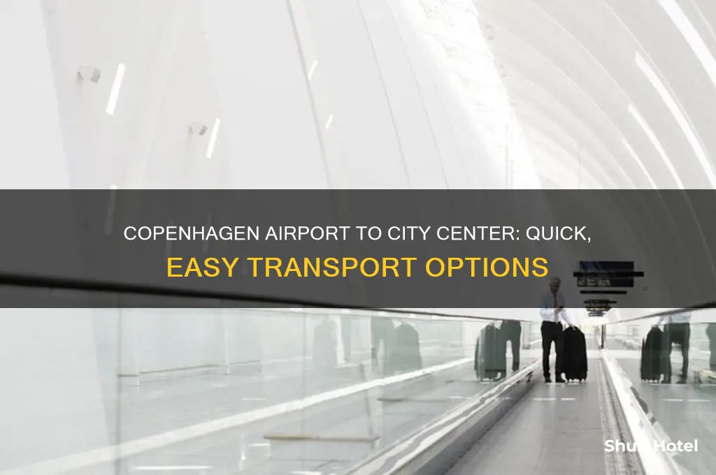 how to get from copenhagen airport to city center
