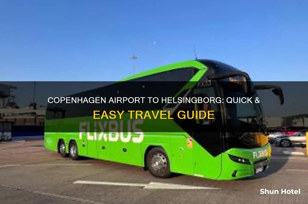 how to get from copenhagen airport to helsingborg