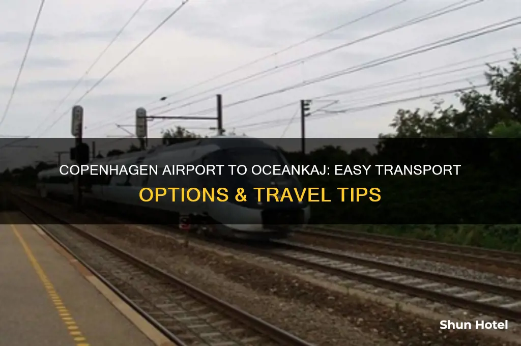 how to get from copenhagen airport to oceankaj
