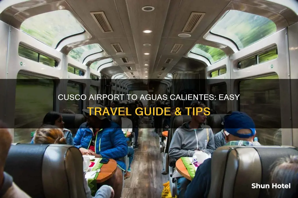how to get from cusco airport to aguas calientes