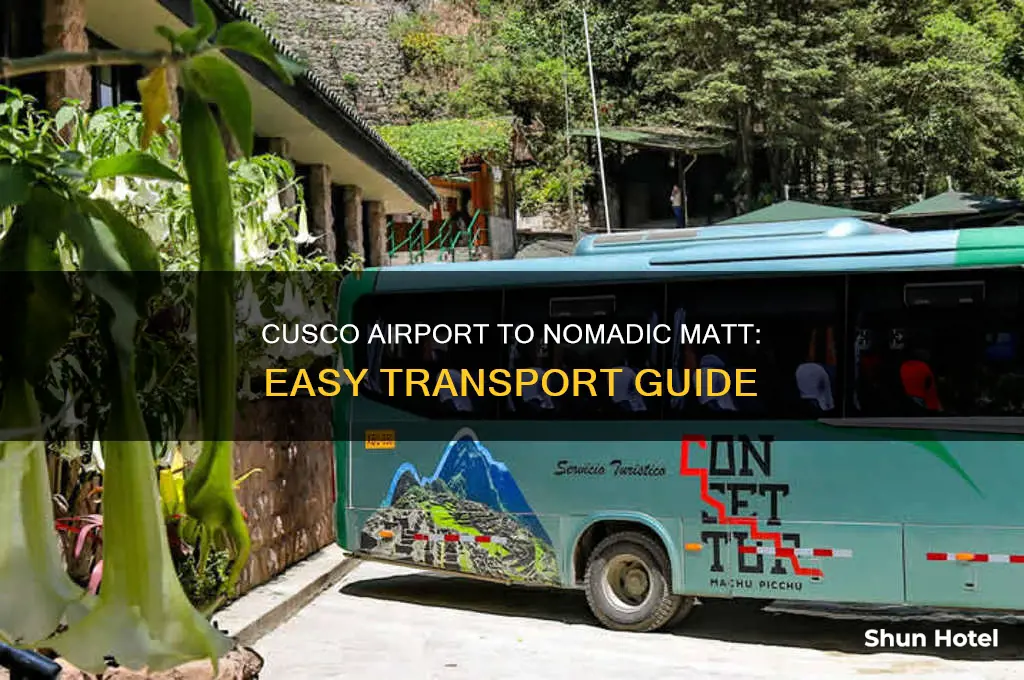 how to get from cusco airport to cusco nomadic matt