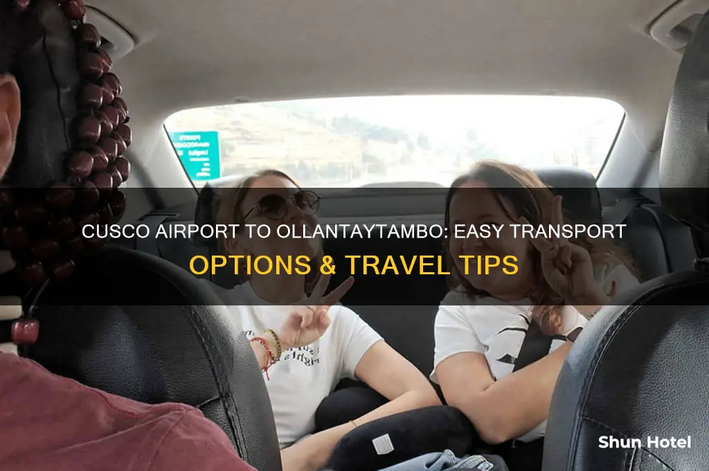 how to get from cusco airport to ollantaytambo