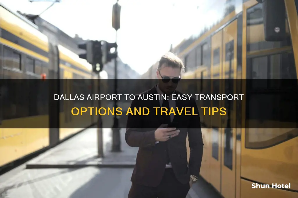 how to get from dallas airport to austin
