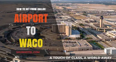 Dallas Airport to Waco: Easy Transportation Options and Travel Tips