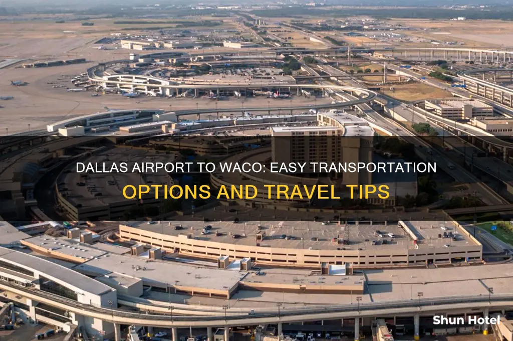 how to get from dallas airport to waco