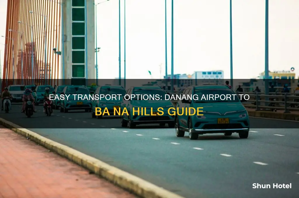 how to get from danang airport to ba na hills
