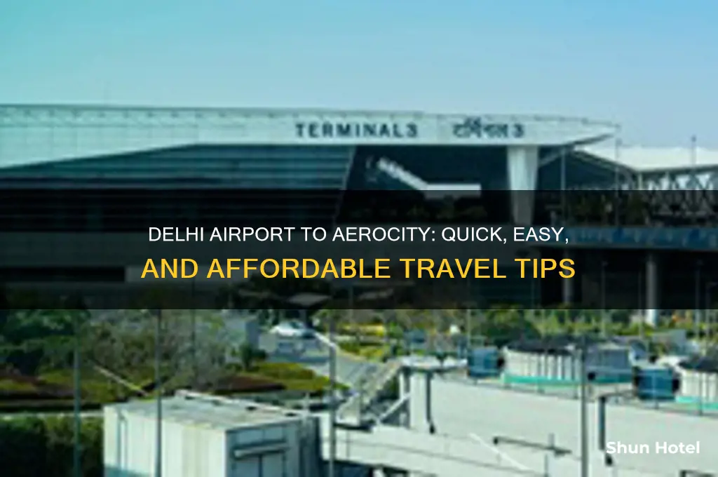 how to get from delhi airport to aerocity