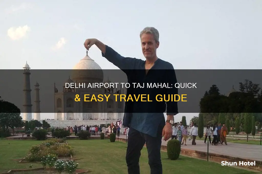how to get from delhi airport to taj mahal