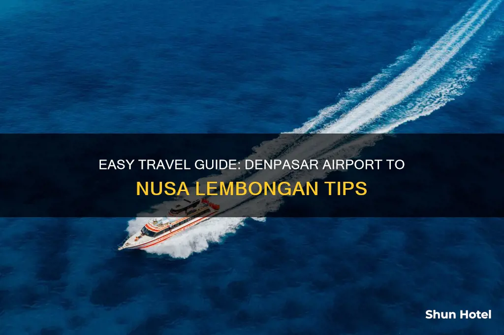 how to get from denpasar airport to nusa lembongan