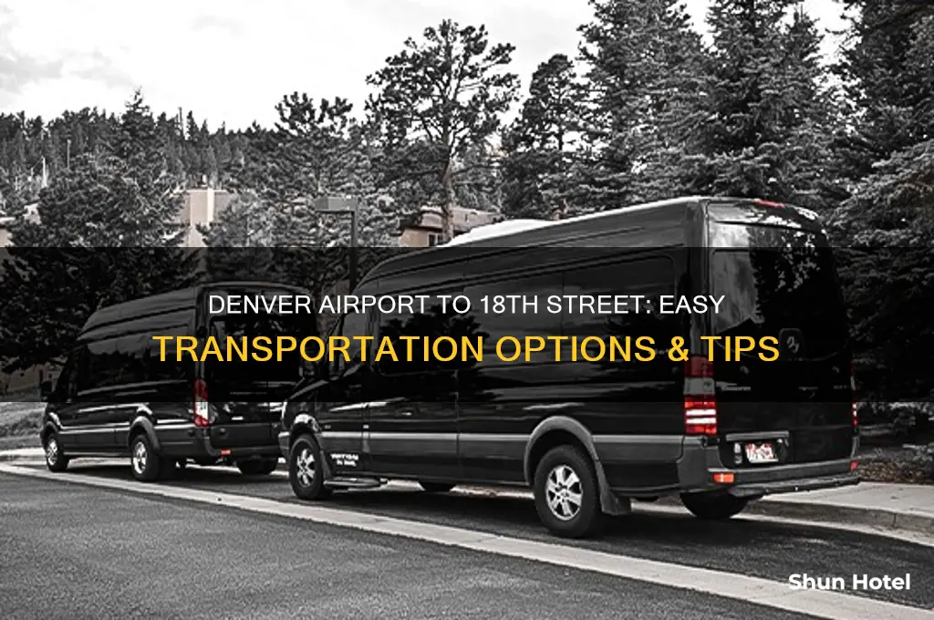 how to get from denver airport to 18th street denver
