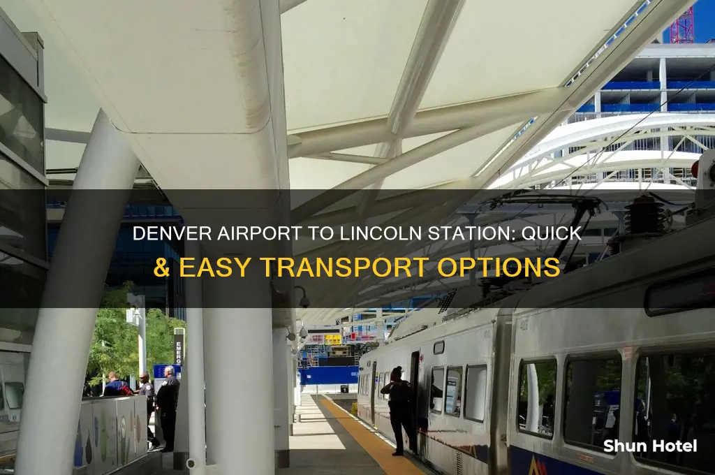 how to get from denver airport to lincoln station