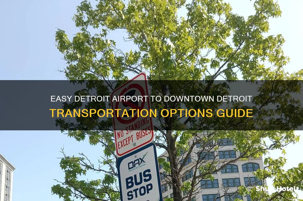 how to get from detroit airport to downtown detroit