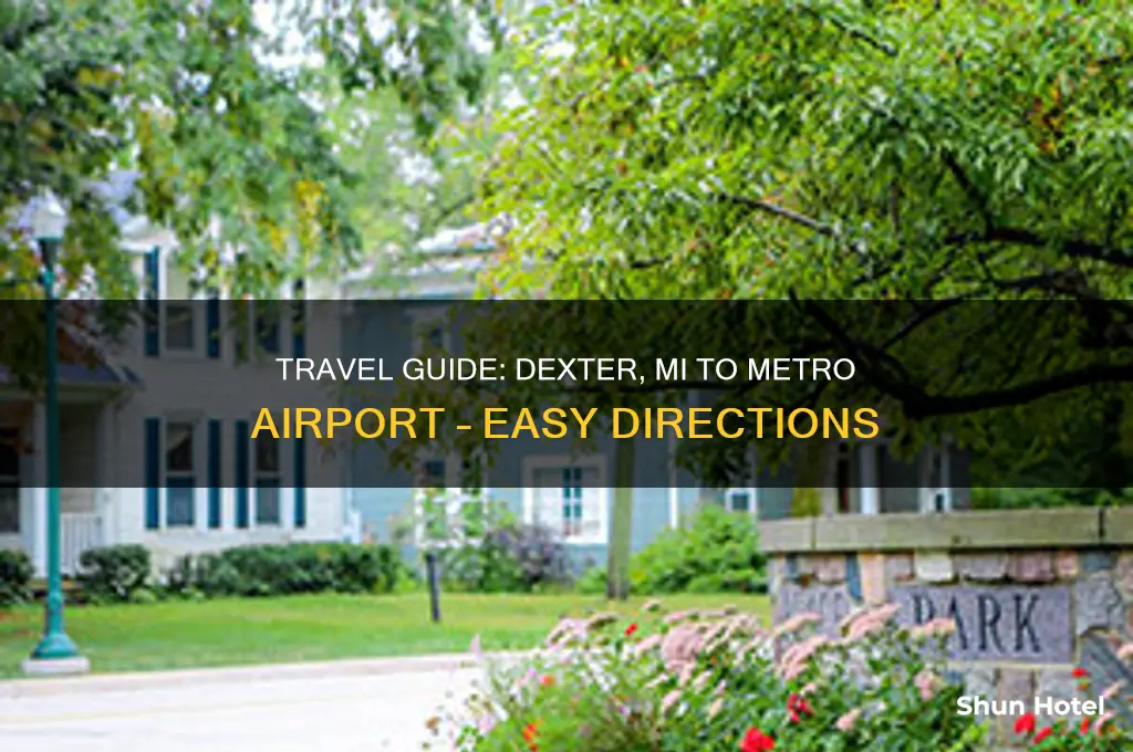 how to get from dexter mi to metro airport