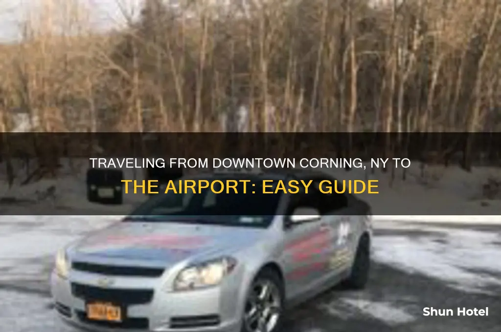 how to get from downtown corning ny to the airport