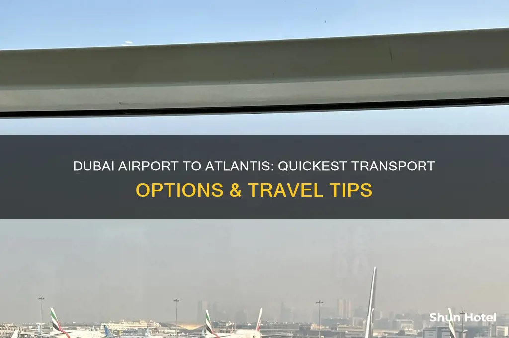 how to get from dubai airport to atlantis the palm