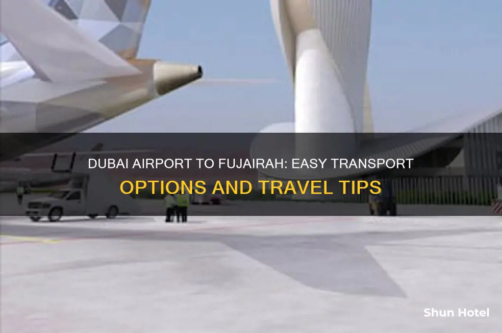 how to get from dubai airport to fujairah