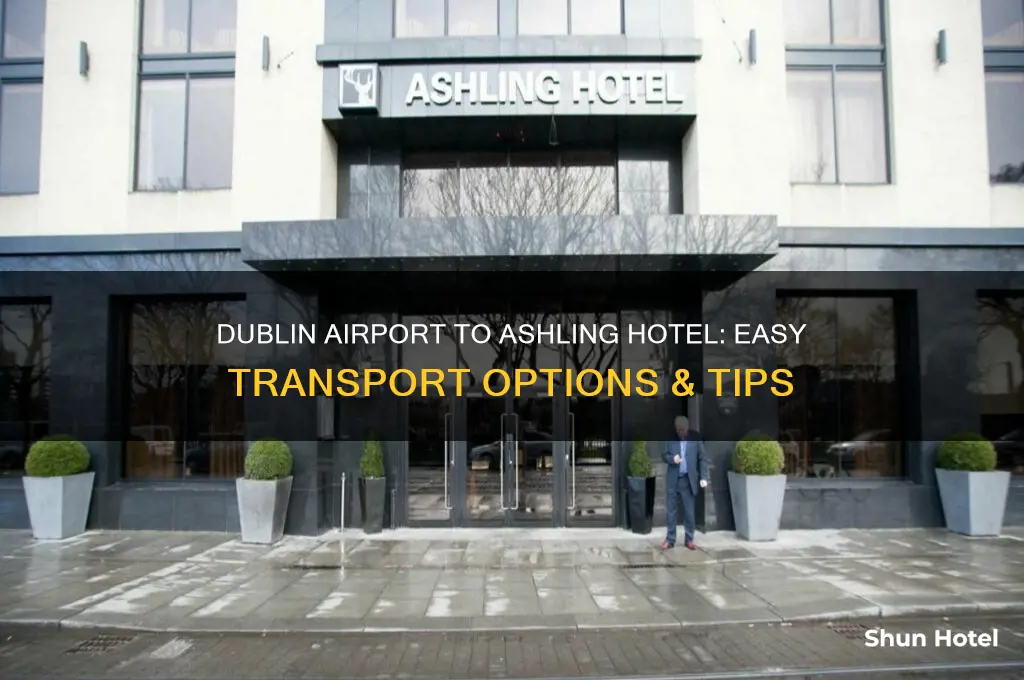 how to get from dublin airport to ashling hotel dublin