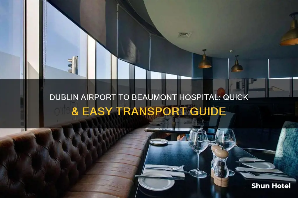 how to get from dublin airport to beaumont hospital