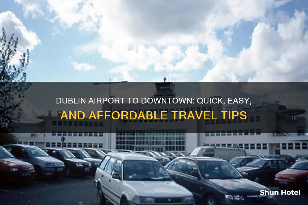 how to get from dublin airport to downtown dublin