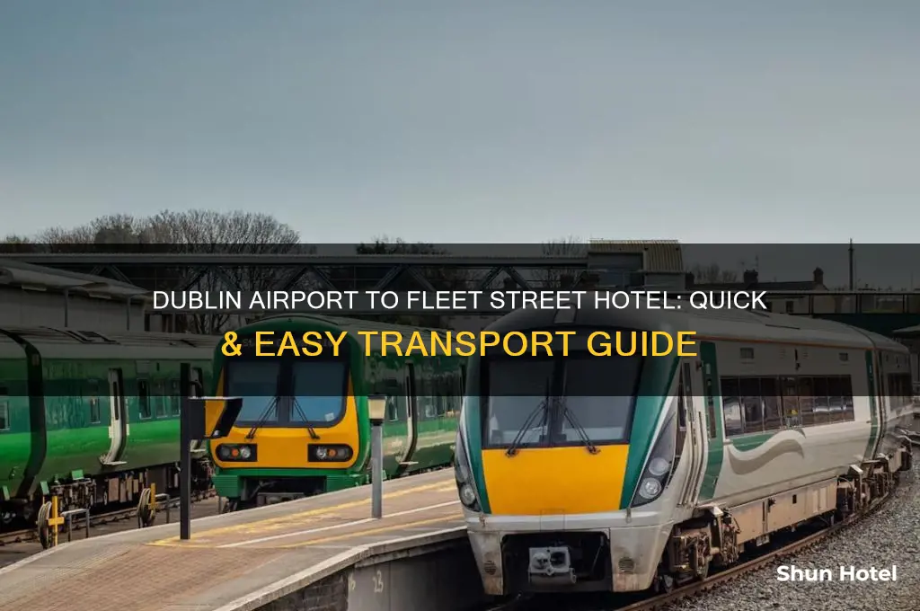how to get from dublin airport to fleet street hotel