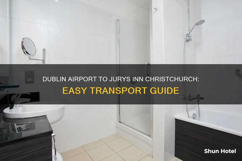 how to get from dublin airport to jurys inn christchurch