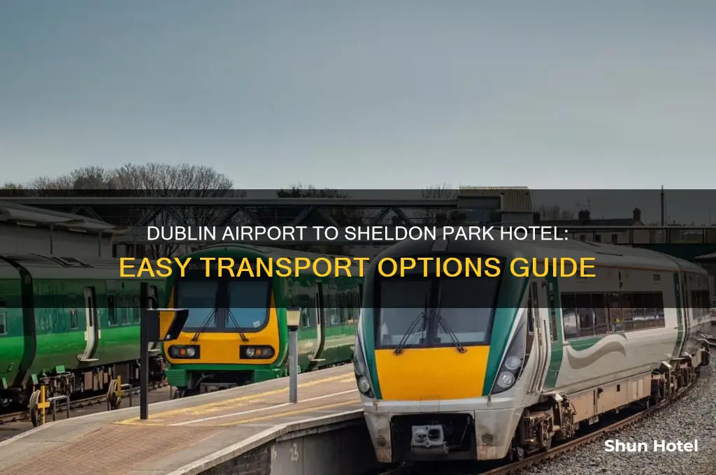 how to get from dublin airport to sheldon park hotel