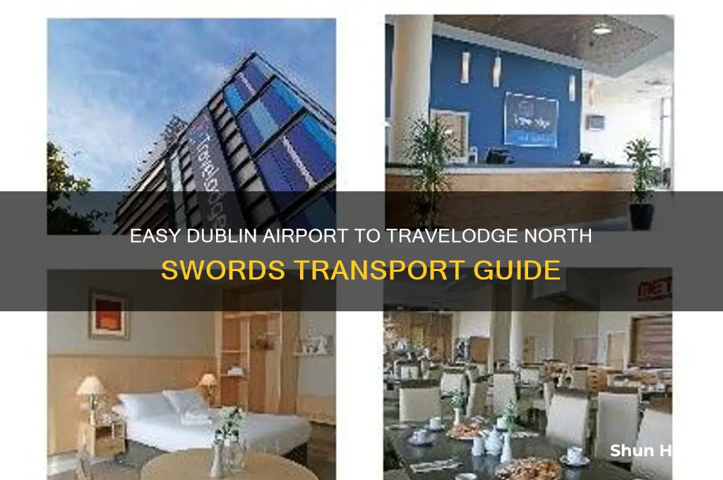 how to get from dublin airport to travelodge north swords