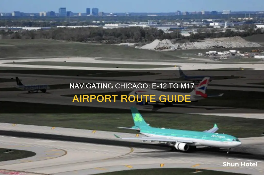 how to get from e 12 to m17 chicago airport