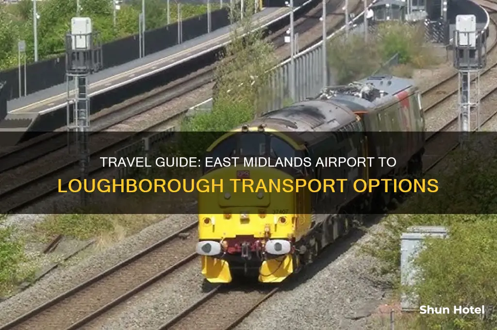 how to get from east midlands airport to loughborough