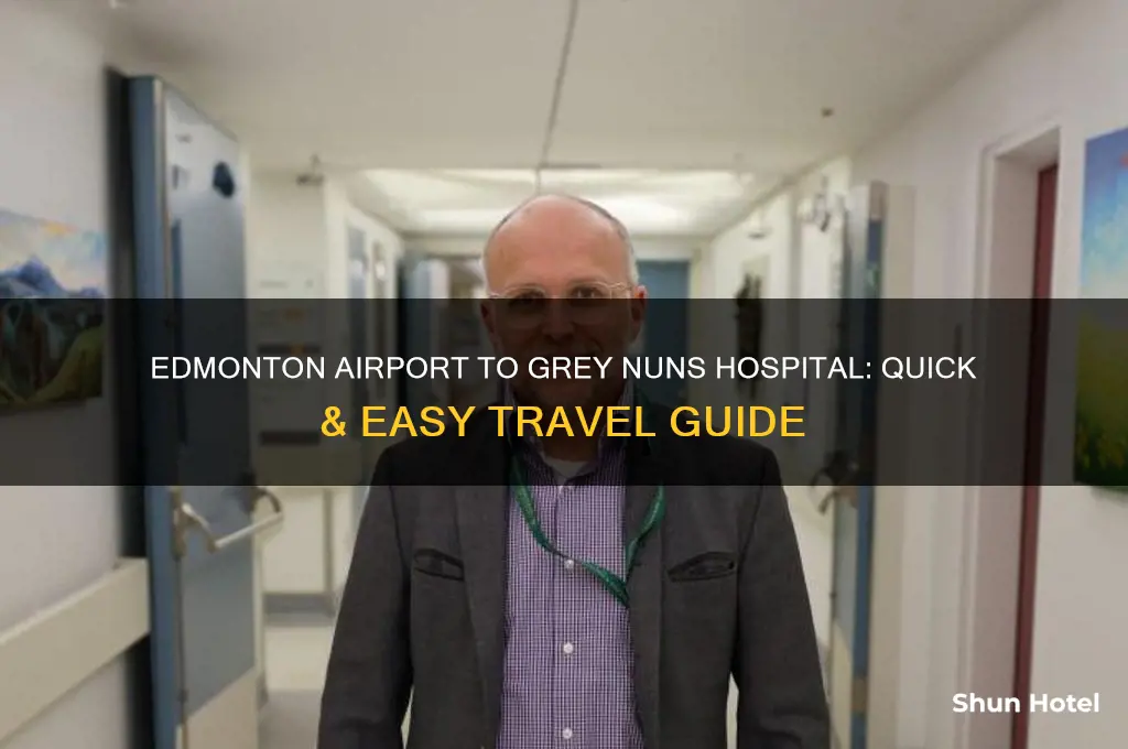 how to get from edmonton airport to grey nuns hospital