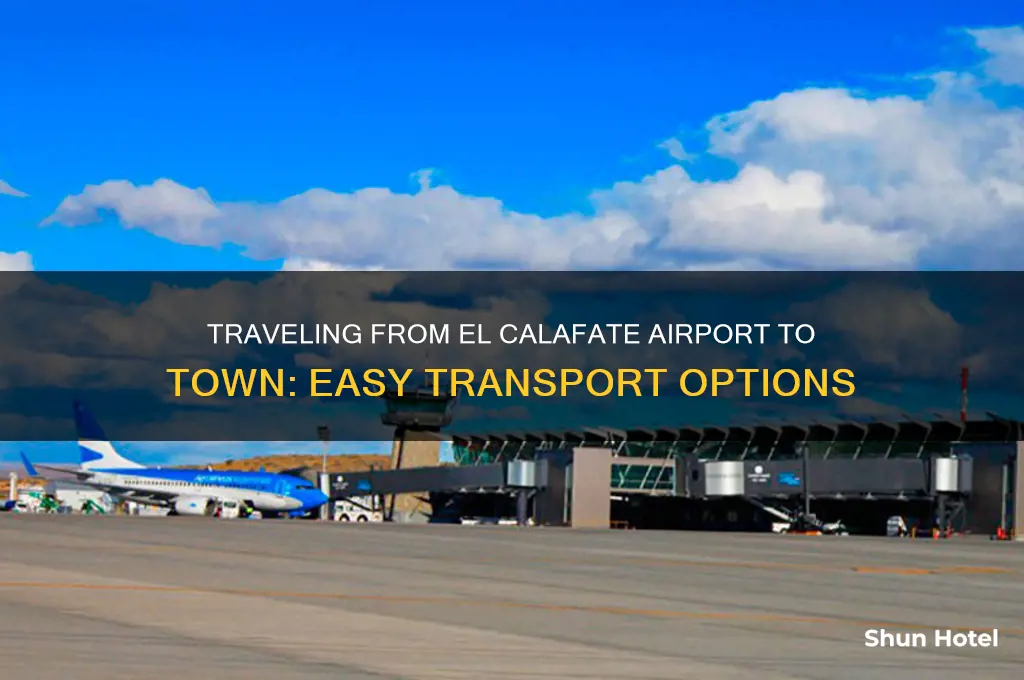 how to get from el calafate airport to town