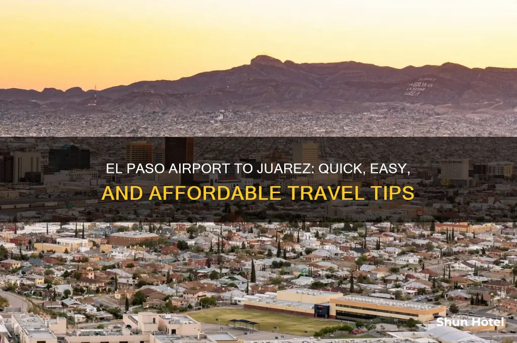how to get from el paso airport to juarez