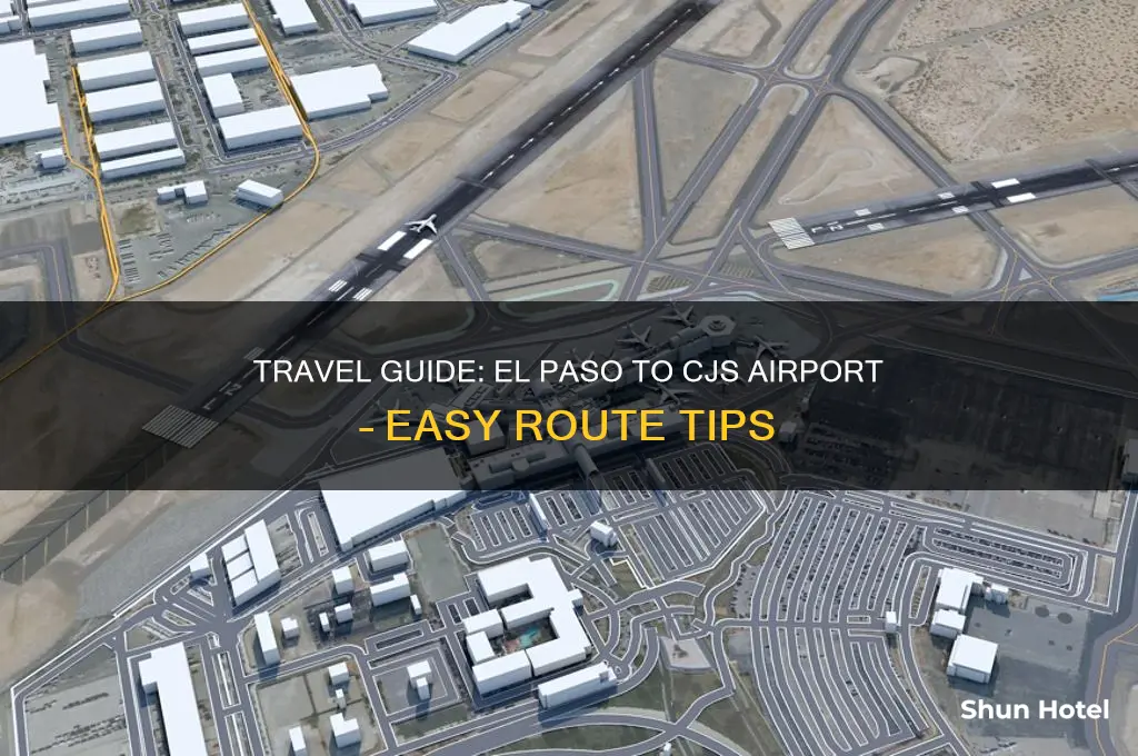 how to get from el paso to cjs airport