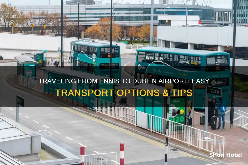 how to get from ennis to dublin airport