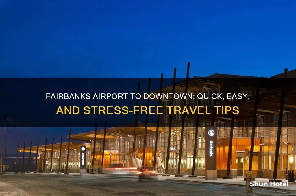 how to get from fairbanks airport to downtown