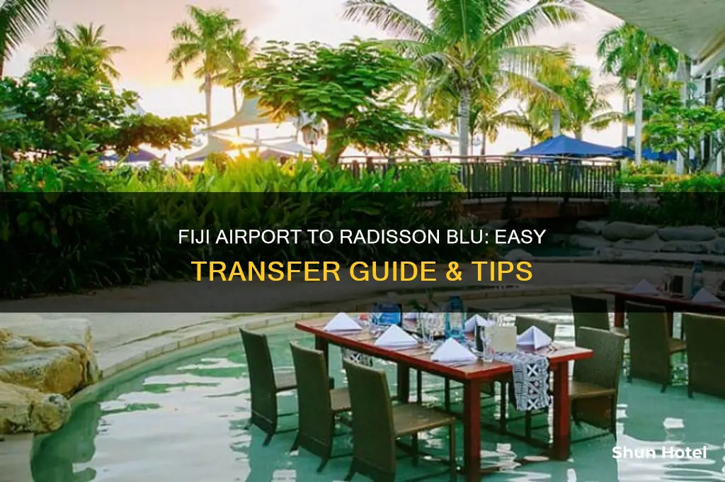 how to get from fiji airport to radisson blu hotel