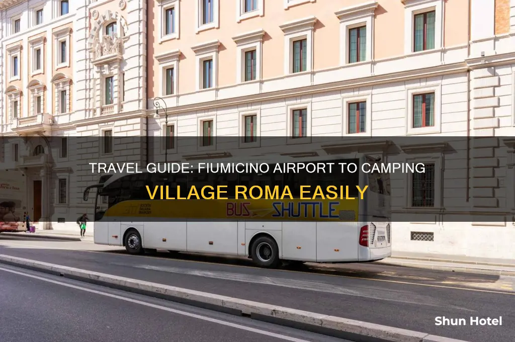 how to get from fiumicino airport to camping village roma