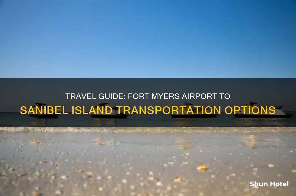 how to get from fort myers airport to sanibel island