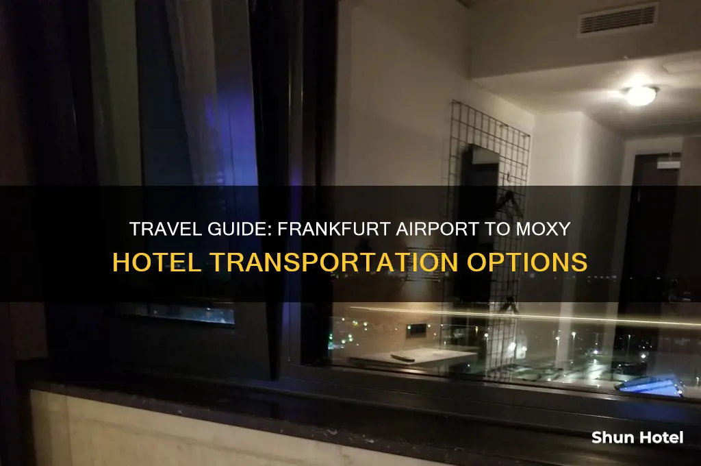 how to get from frankfurt airport to moxy hotel