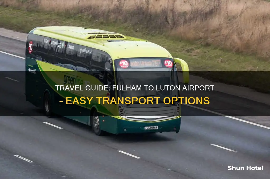 how to get from fulham to luton airport