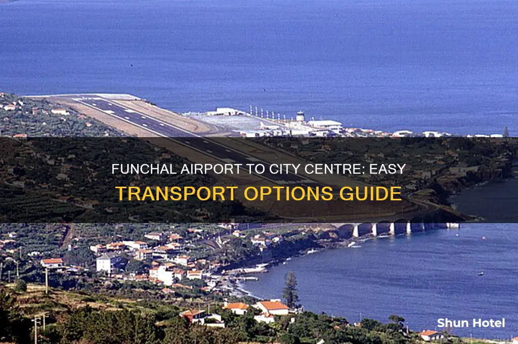 how to get from funchal airport to city centre