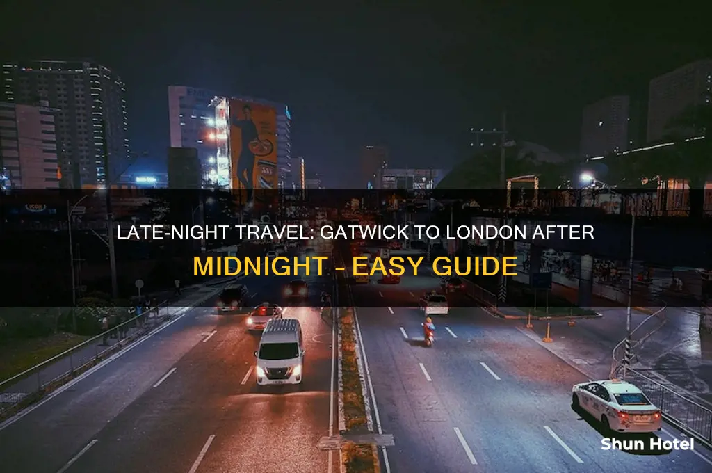 how to get from gatwick airport to london after midnight