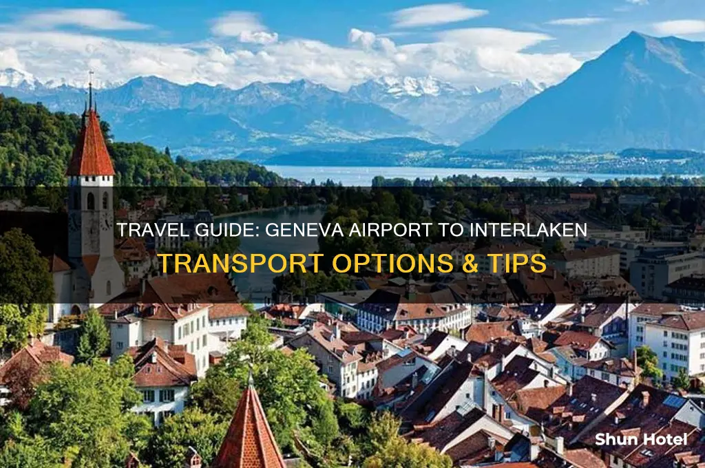 how to get from geneva airport to interlaken