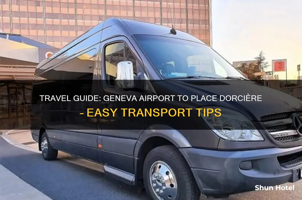 how to get from geneva airport to place dorciere