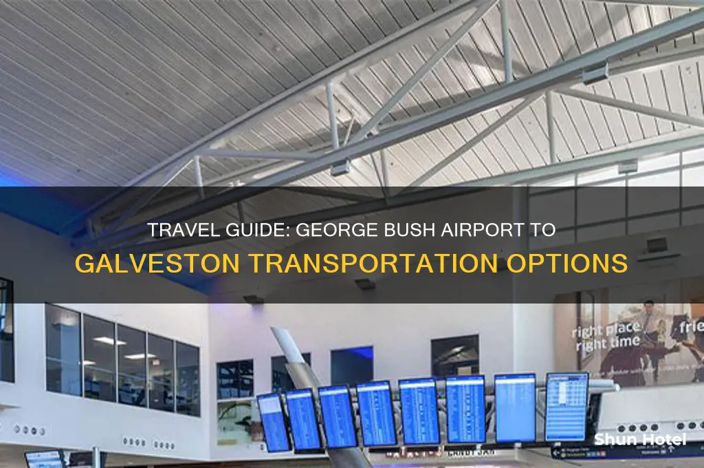 how to get from george bush airport to galveston