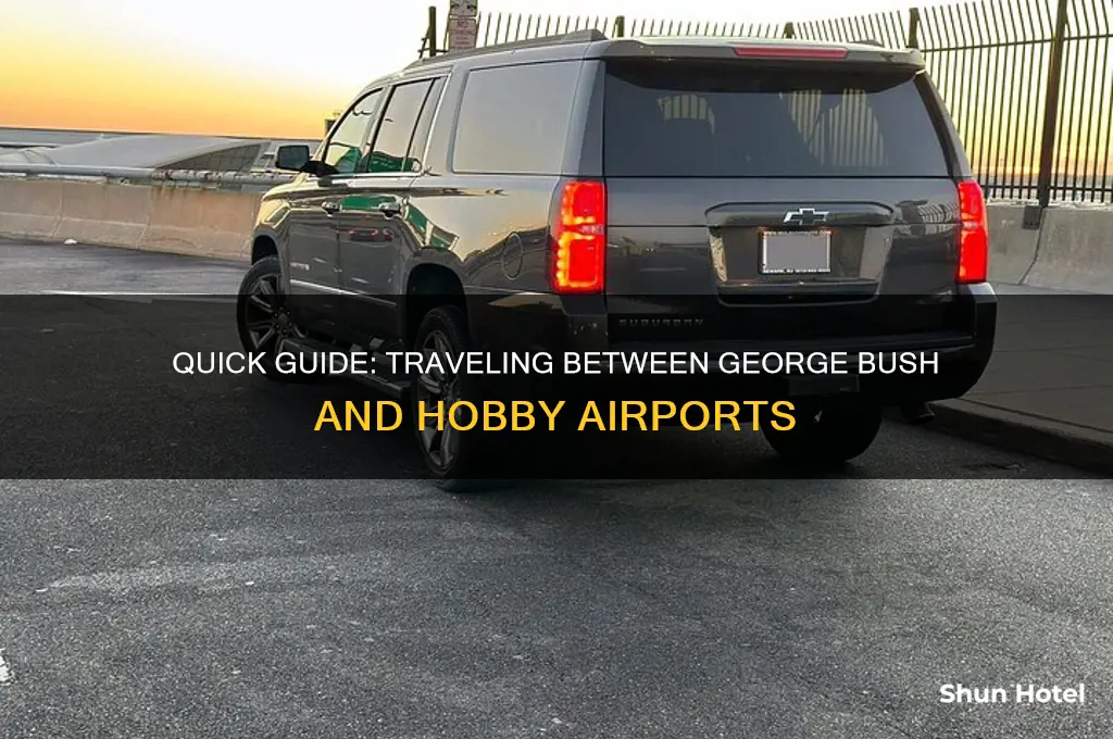 how to get from george bush airport to hobby airport