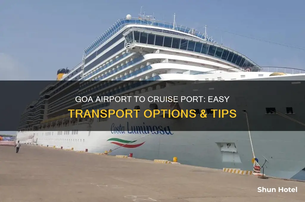 how to get from goa airport to cruise port