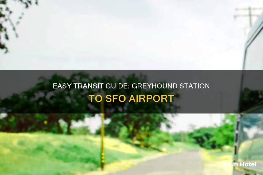 how to get from grayhound station to sfo airport